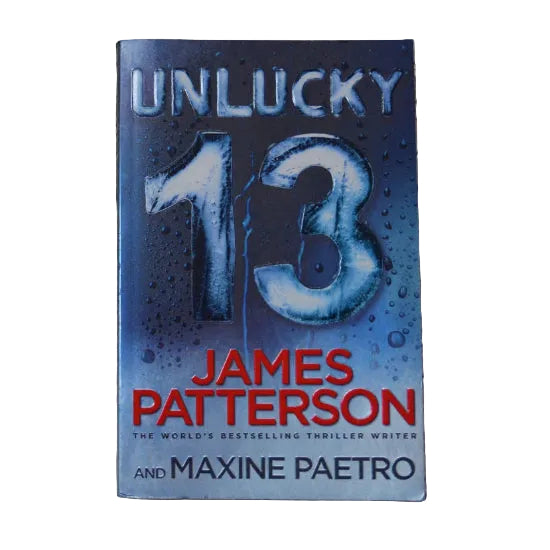The cover of the book 'Unlucky 13' by James Patterson and Maxine Paetro features a stylized number 13 in a distressed font, suggesting a theme of bad luck or misfortune, with a dark, moody background.