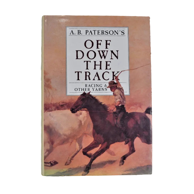 The cover of the book 'Off Down The Track' by Banjo Paterson features a painting of a man on horseback with a dust jacket and the title embossed on the spine.