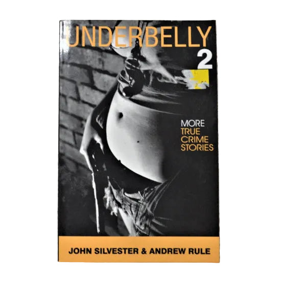 The cover of the book 'Underbelly 2: More True Crime Stories' featuring a black and white image of a person with a gun.
