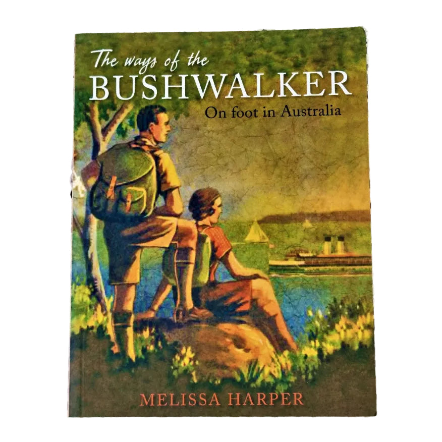 The cover of the book 'Ways of the Bushwalker: On Foot in Australia' features an illustration of a man and a woman sitting on a rocky outcrop with a serene landscape in the background. Both figures are wearing backpacks and appear to be enjoying the outdoors.