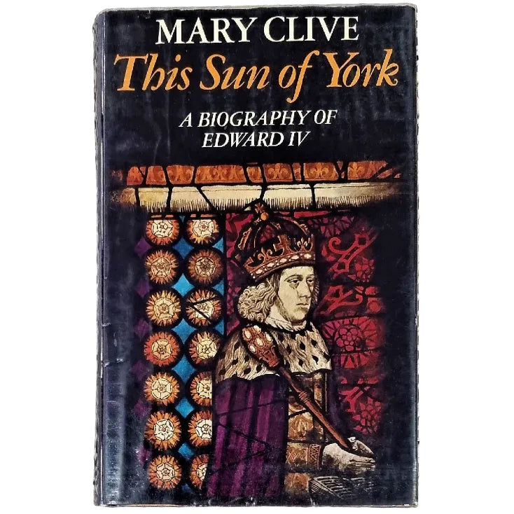 This Sun Of York: A Biography Of Edward IV