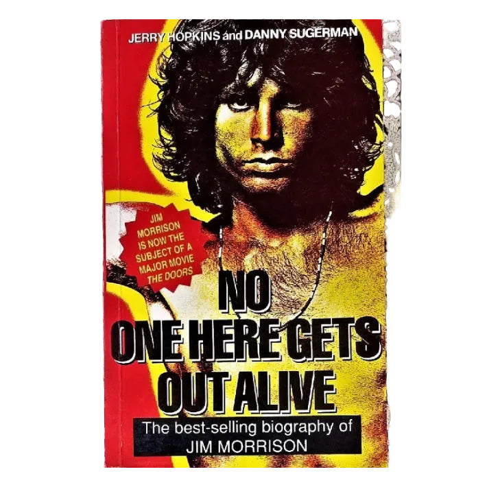 The cover of the book 'No One Here Gets Out Alive' features a close-up portrait of Jim Morrison, the lead singer of The Doors, set against a vibrant red and yellow background.