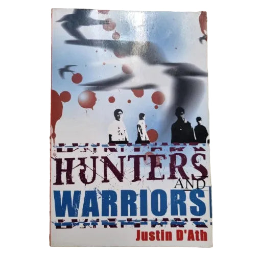 Front cover to Hunters and Warriors by Justin D'Ath