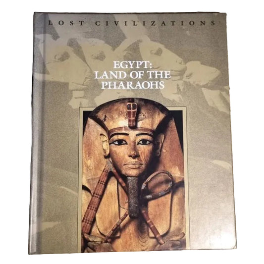 Front cover of Lost Civilizations: Egypt: land of the Pharaohs from Time-Life Books