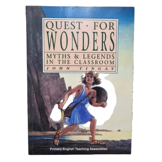 Front cover to Quest For Wonders: Myths & Legends In The Classroom by John Tingay