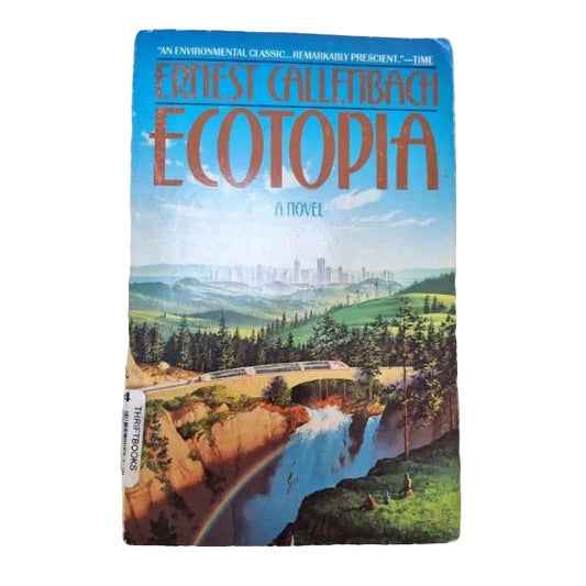 Front cover to Ecotopia: A Novel by Ernest Callenbach