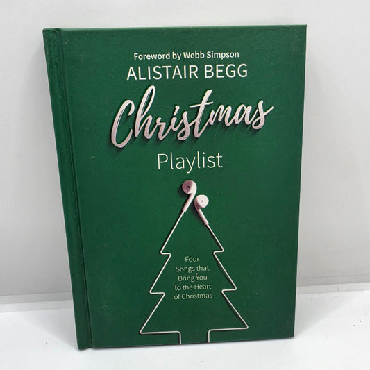 A green hardcover book titled 'Christmas Playlist' by Alistair Begg, with a stylised Christmas tree made from headphones