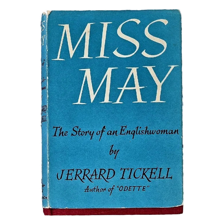 A blue hardcover book with dust jacket titled 'MISS MAY: THE STORY OF AN ENGLISHWOMAN' by Jerard Tickell, published by Hodder and Stoughton in 1958.
