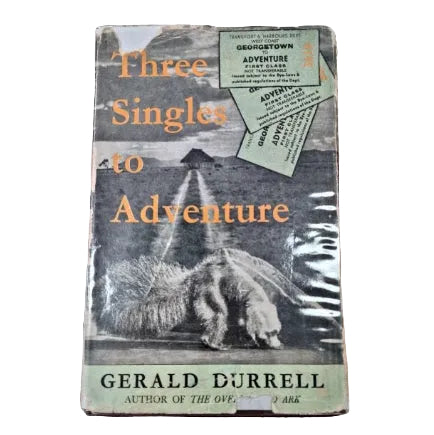 Dust jacket of the book 'Three Singles to Adventure' by Gerald Durrell, showing a black and white image of a giant anteater.