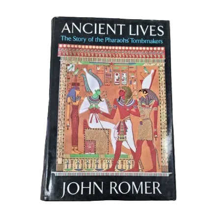Front cover of Ancient Lives: the story of the Pharaohs' tombmakers by John Romer