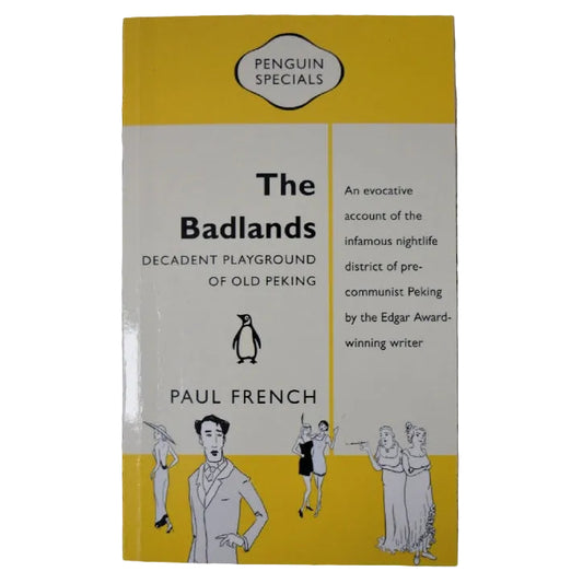 Front cover to Badlands: Decadent Playground Of Old Peking by Paul French