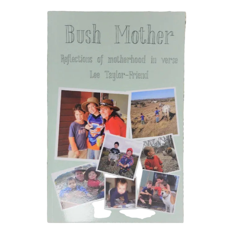 Front cover to Bush Mother: Reflections Of Motherhood In Verse by Lee Taylor-Friend