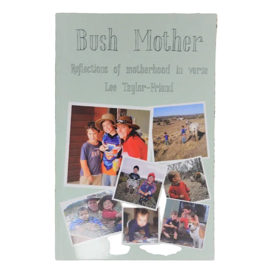 Front cover to Bush Mother: Reflections Of Motherhood In Verse by Lee Taylor-Friend