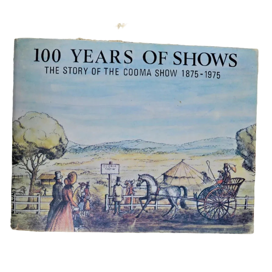 Front cover of "100 Years of Shows". Contains a watercolour of people in period costume and in horse and cart arriving at the show.