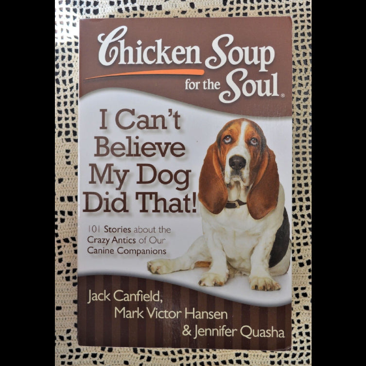 The cover of the book 'Chicken Soup For The Soul: I Can't Believe My Dog Did That!' features an image of a Bassett Hound.