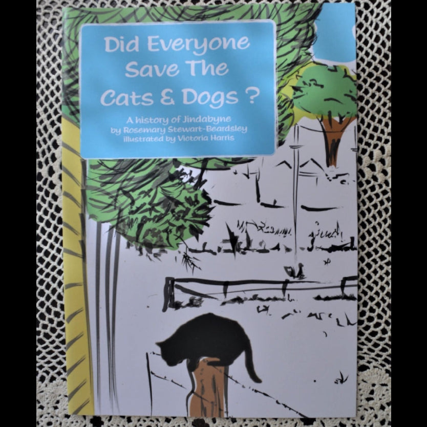 Front cover to Did Everyone Save The Cats & Dogs? A History Of Jindabyne by Rosemary Stewart-Beardsley