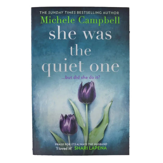Front cover to She was the Quiet One by Michele Campbell