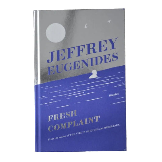 Front cover to Fresh Complaint by Jeffrey Eugenides
