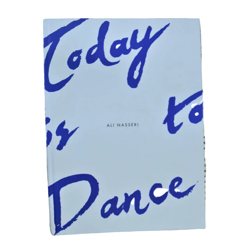 Front cover to Today is to Dance by Ali Nasseri
