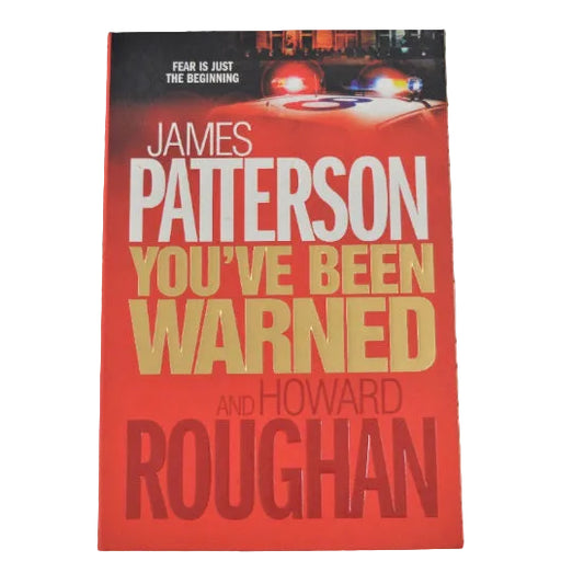 Front cover to You've Been Warned by James Patterson and Howard Roughan
