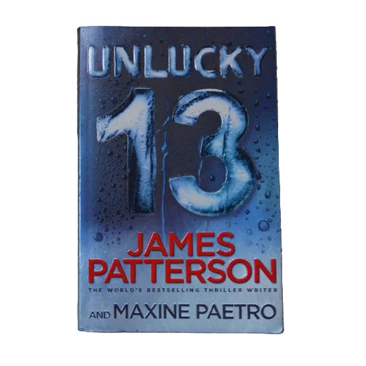 The cover of the book 'Unlucky 13' by James Patterson and Maxine Paetro features a stylized number 13 in a distressed font, suggesting a theme of bad luck or misfortune, with a dark, moody background.