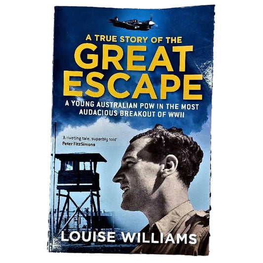 Front cover to A True Story Of the Great Escape by Louise Williams