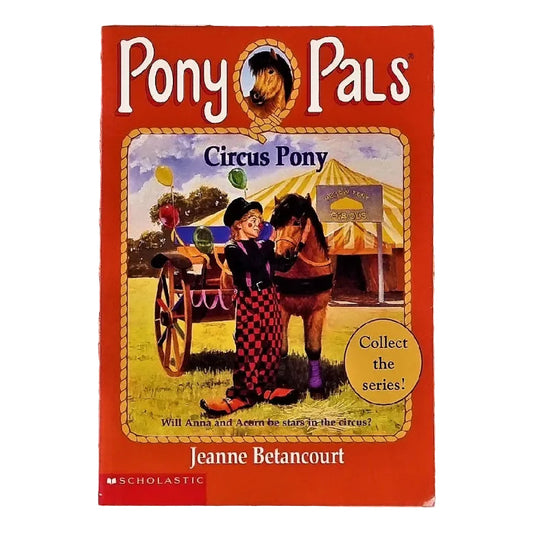 Cover of the book 'Pony Pals: Circus Pony' featuring a young girl in a circus setting with a pony.