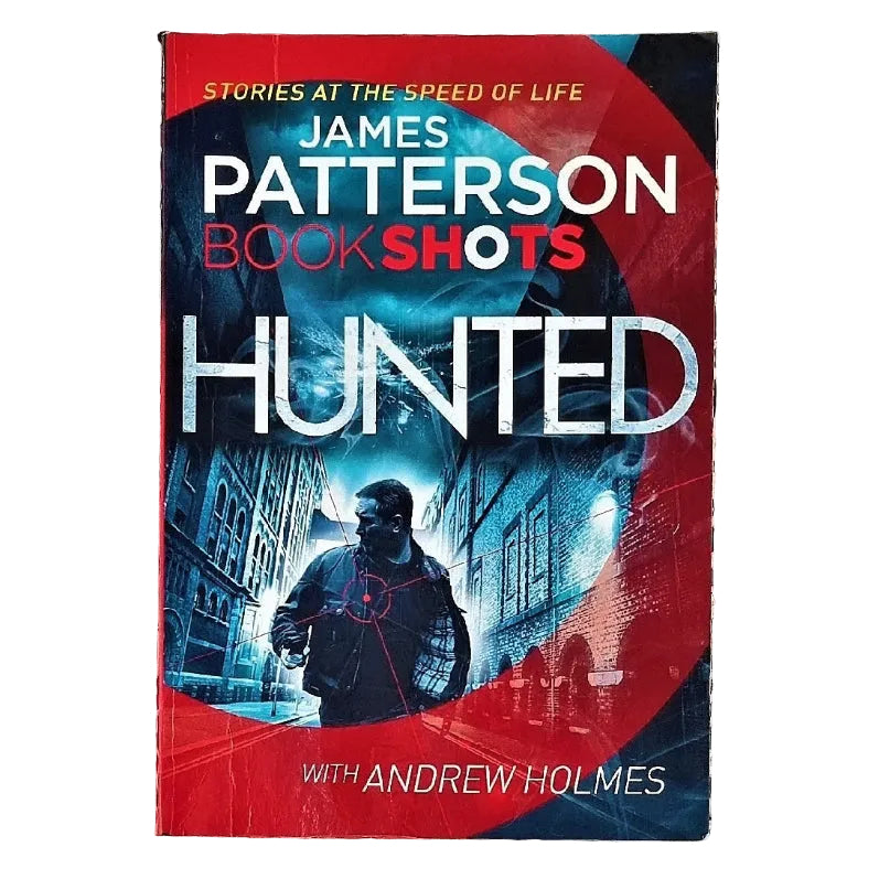 Front cover of Hunted by James Patterson and Andrew Holmes.  This book is a Bookshot.