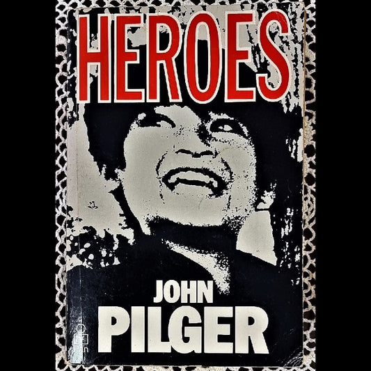 The cover of the book 'Heroes' by John Pilger features a black and white image of a smiling child.