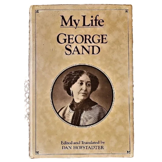 Book cover for 'My Life: George Sand' edited and translated by Dan Hofstadter, featuring a vintage-style beige cover with a circular portrait of George Sand.