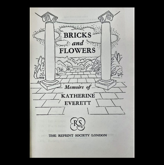 Title page of Bricks and Flowers: memoirs of Katherine Everett