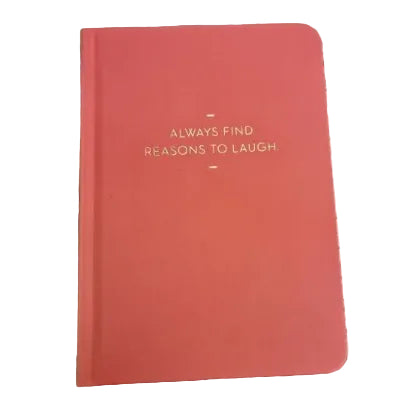 Journal: Always Find Reasons To Laugh