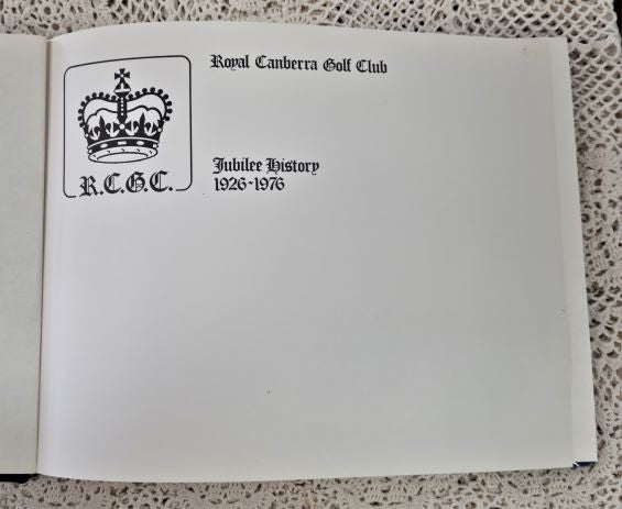 Royal Canberra Golf Club: Jubilee History 1926-1976